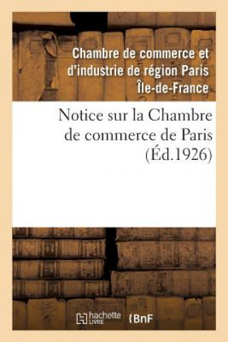 Kniha Notice Sur La Chambre de Commerce de Paris Chambre De Commerce