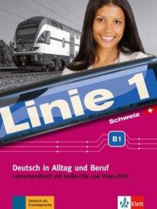 Kniha Linie 1 Schweiz B1. Lehrerhandbuch mit Audio-CDs, Video-DVD und Bildkarten Käthi Staufer-Zahner