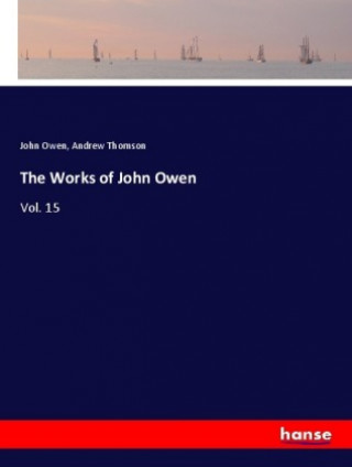 Książka The Works of John Owen John Owen