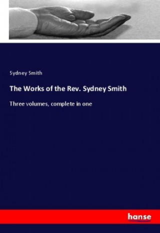 Kniha The Works of the Rev. Sydney Smith Sydney Smith