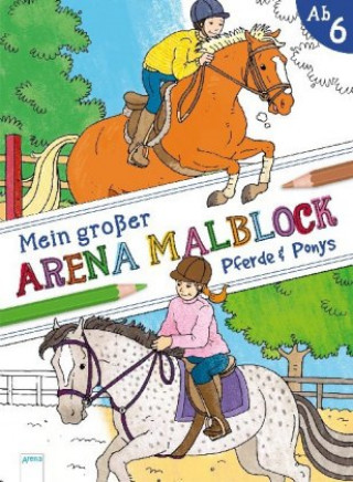 Könyv Mein großer Arena Malblock. Pferde und Ponys Be-bop