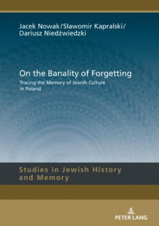 Książka On the Banality of Forgetting Jacek Nowak