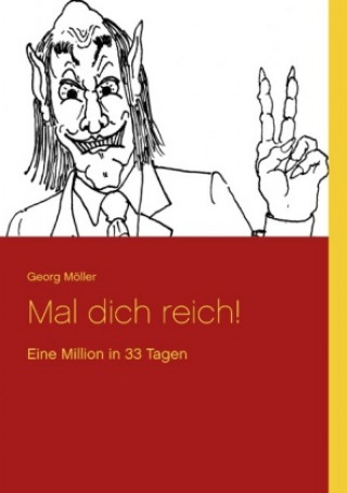 Kniha Mal dich reich! Georg Möller