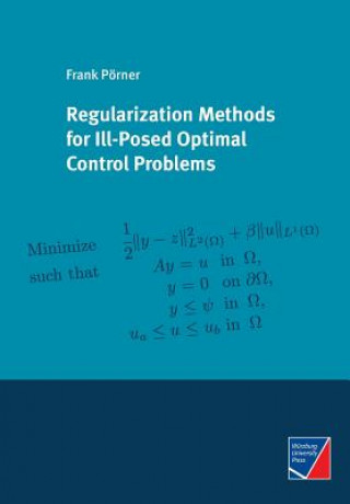 Knjiga Regularization Methods for Ill-Posed Optimal Control Problems FRANK P RNER
