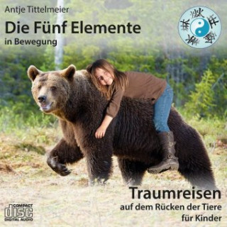 Audio Die Fünf Elemente in Bewegung - Traumreisen von der Quelle zum Meer für Erwachsene Antje Tittelmeier