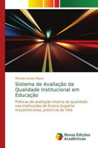 Kniha Sistema de Avaliaç?o da Qualidade Institucional em Educaç?o Miranda Amade Miguel