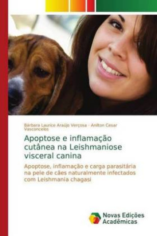 Książka Apoptose e inflamacao cutanea na Leishmaniose visceral canina Bárbara Laurice Araújo Verçosa