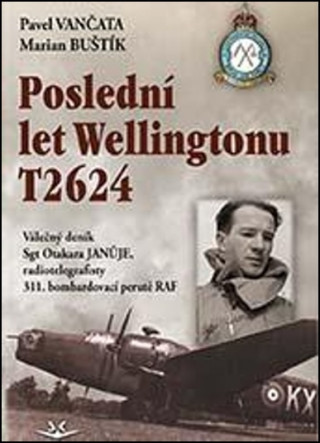 Kniha Poslední let Wellingtonu T2624 Pavel Vančata