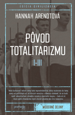 Kniha Pôvod totalitarizmu I - III Hannah Arendtová