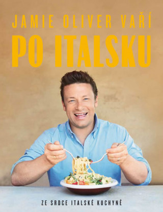 Kniha Jamie Oliver vaří po italsku Jamie Oliver