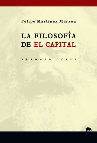 Carte LA FILOSOFÍA DE "EL CAPITAL" FELIPE MARTINEZ MARZOA
