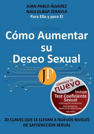 Buch Como Aumentar Su Deseo Sexual JUAN PAB ALVAREZ A.
