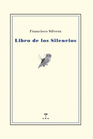 Kniha LIBRO DE LOS SILENCIOS FRANCISCO SILVERA GUILLEN