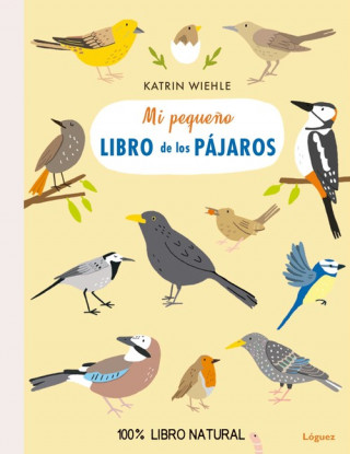 Книга MI PEQUEÑO LIBRO DE LOS PÁJAROS KATRIN WIEHLE