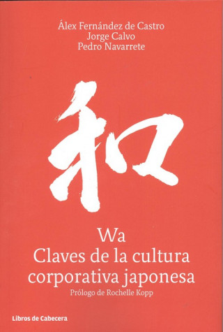 Книга WA, CLAVES DE LA CULTURA CORPORATIVA JAPONESA CALVO