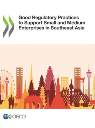 Книга Good regulatory practices to support small and medium enterprises in Southeast Asia OECD