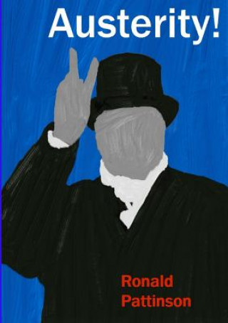Book Austerity! Ronald Pattinson