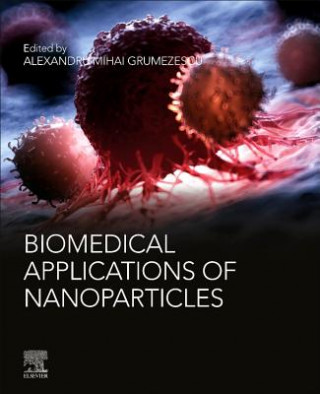 Kniha Biomedical Applications of Nanoparticles AlexandruMihai Grumezescu