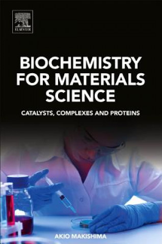 Boek Biochemistry for Materials Science Akio Makishima