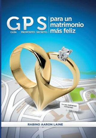 Kniha GPS para un matrimonio mas feliz Rab Aaron L Laine