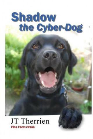 Книга Shadow the Cyber-Dog Jt Therrien