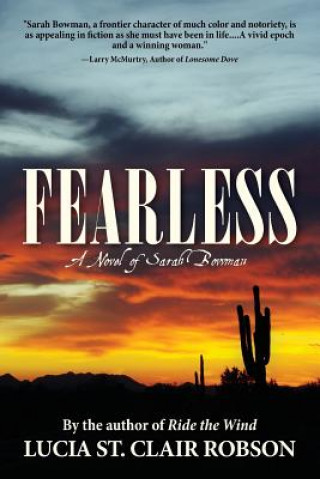 Книга Fearless: A Novel of Sarah Bowman Lucia St Clair Robson