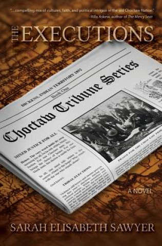 Βιβλίο The Executions (Choctaw Tribune Series, Book 1) Sarah Elisabeth Sawyer