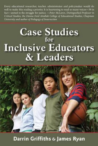 Kniha Case Studies for Inclusive Educators & Leaders Darrin Griffiths