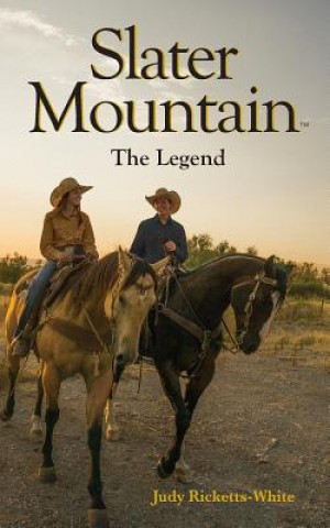 Knjiga Slater Mountain: The Legend Judy Ricketts-White