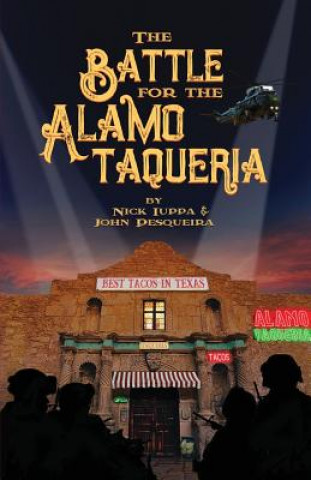 Книга The Battle for the Alamo Taqueria Nick Iuppa