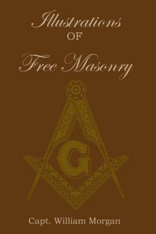 Книга Illustrations of Freemasonry Capt William Morgan