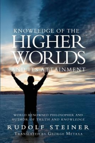 Könyv Knowledge of the Higher Worlds and Its Attainment Rudolf Steiner
