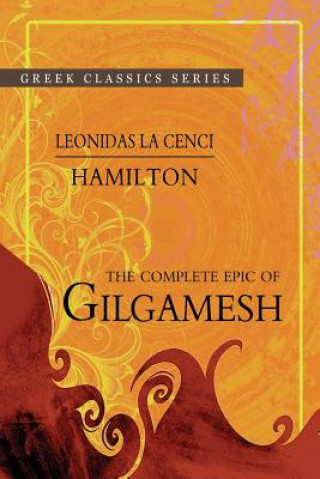 Kniha The Complete Epic Of Gilgamesh Leonidas Le Cenci Hamilton