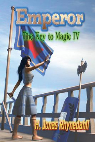 Knjiga Emperor: The Key to Magic IV H Jonas Rhynedahll