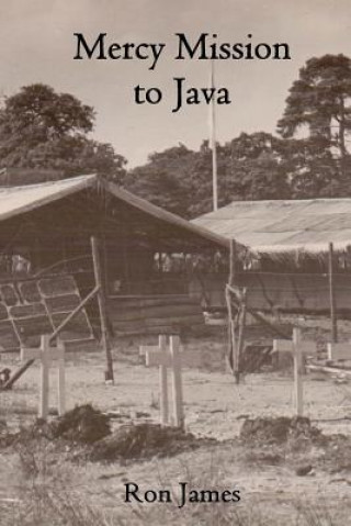 Knjiga Mercy Mission to Java Ron James