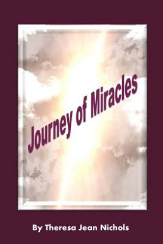Könyv Journey of Miracles Theresa Jean Nichols