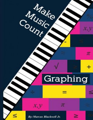 Knjiga Make Music Count Graphing Edition Mr Marcus Blackwell Jr