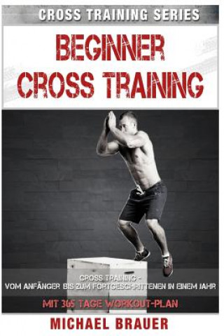 Kniha Beginner Cross Training: Cross Training für Anfänger Michael Brauer
