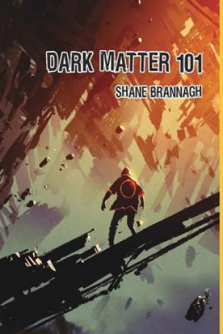 Knjiga Dark Matter 101 Shane Brannagh
