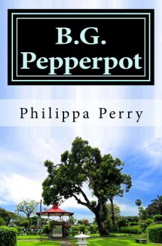 Kniha B.G. Pepperpot: Family Tales from Colonial Times Philippa Carrington Perry