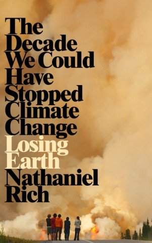 Könyv Losing Earth Nathaniel Rich