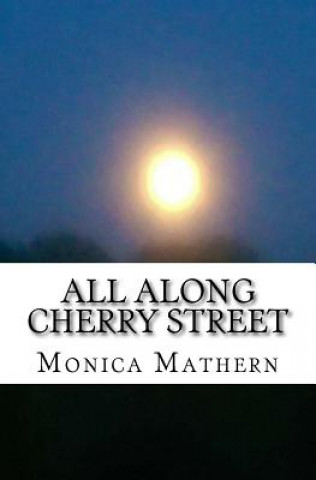 Kniha All Along Cherry Street: Adventures of an Agoraphobe Monica Mathern