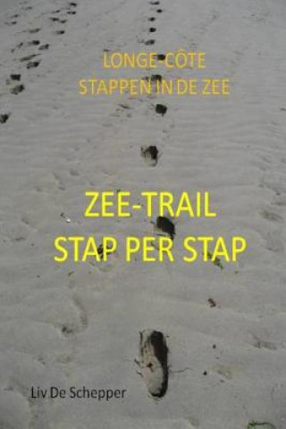 Kniha zee-trail stap per stap: stappen in de zee, longe-côte LIV de Schepper