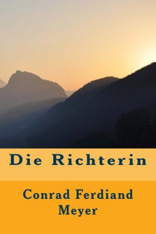 Książka Die Richterin Conrad Ferdinand Meyer