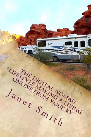 Könyv The Digital Nomad Lifestyle Making a Living Online From Your RV Janet Smith