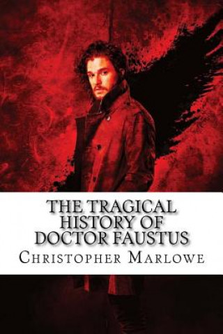 Книга The Tragical History of Doctor Faustus Christopher Marlowe Christopher Marlowe