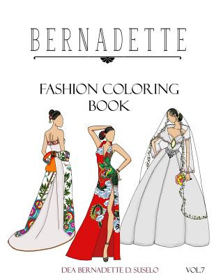 Book BERNADETTE Fashion Coloring Book Vol.7: Wedding Gowns of the East: traditionally inspired wedding gowns Dea Bernadette D Suselo