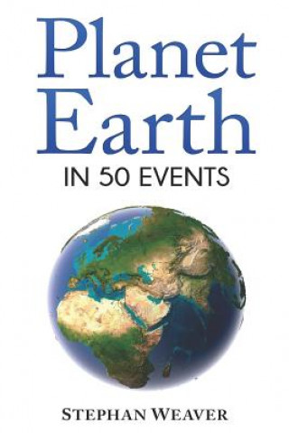 Carte Planet Earth in 50 Events Stephan Weaver