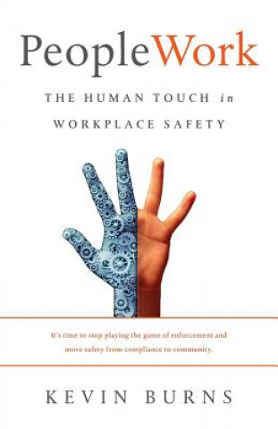 Book PeopleWork: The Human Touch in Workplace Safety Kevin Burns