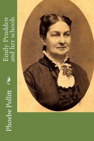 Könyv Emily Prudden and her schools Dr Phoebe Ann Pollitt